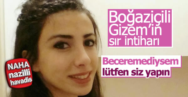 İntihar eden Boğaziçili Gizem'in ilginç notu