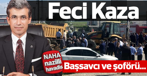 Cumhuriyet Başsavcısı trafik kazası geçirdi