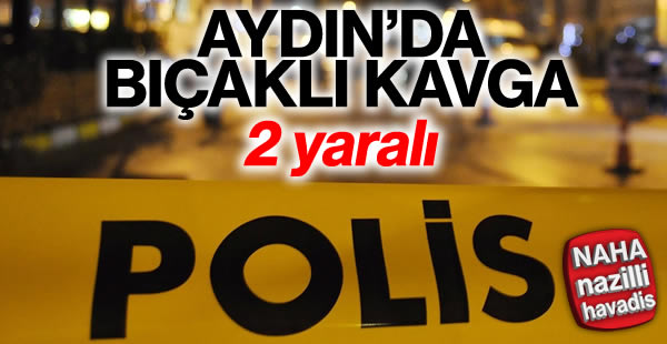 Bıçaklı kavga: 2 yaralı