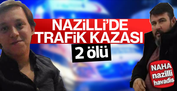 Nazilli'de feci kaza