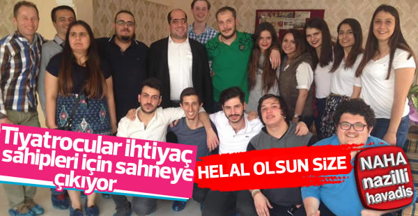 Tiyatrocular ihtiyaç sahipleri için sahneye çıkıyor