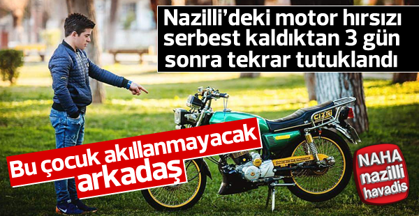 Nazilli'deki motor hırsızı yine yakayı ele verdi