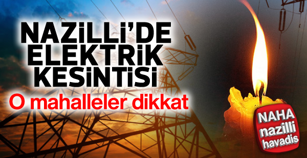 Nazilli'de Elektrik Kesintisi