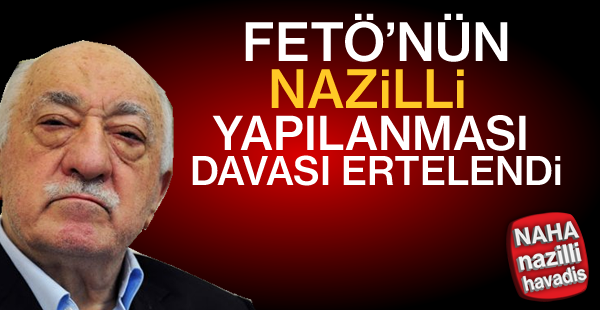 FETÖ'nün Nazilli yapılanması davası ertelendi