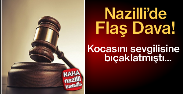 Nazilli'de boşanma davasında flaş karar