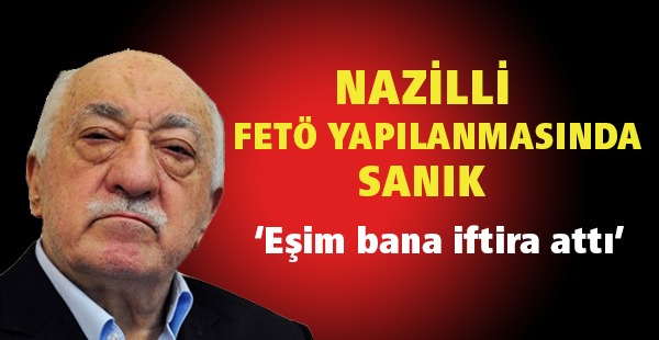 FETÖ sanığı: "Eşim intikam almak için bana iftira attı"