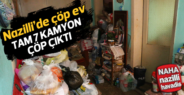 Nazilli'de "çöp ev" temizlendi