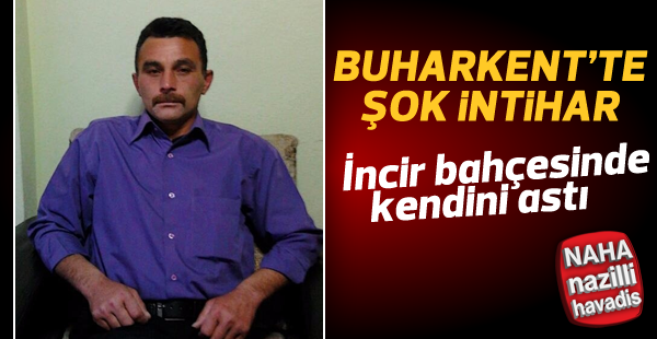 Buharkentte intihar!