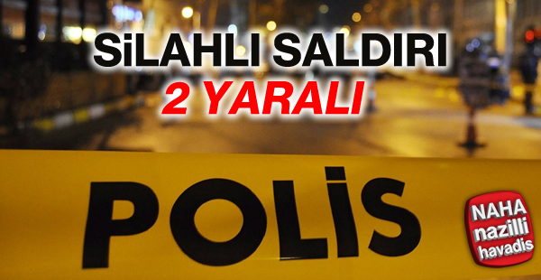 Silahlı saldırı: 2 yaralı