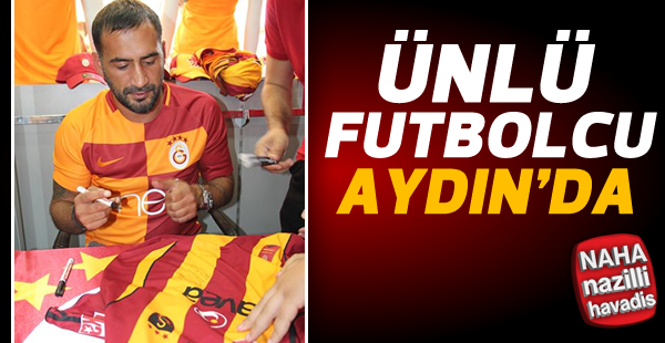 Ünlü futbolcu Aydın'da taraftarlarla buluştu