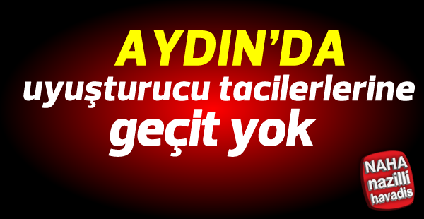 Aydın'da uyuşturucu operasyonu