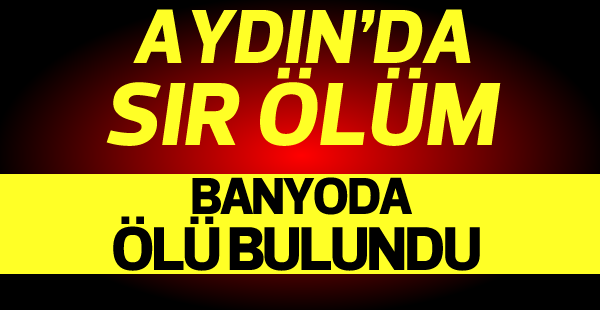 Banyoda ölü bulundu