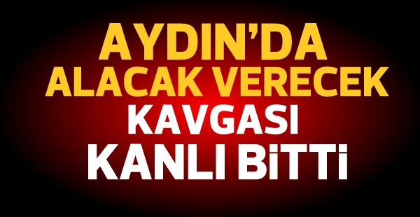 Aydın'da silahlı kavga