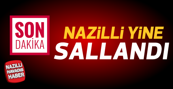 Nazilli'de yeni sarsıntı