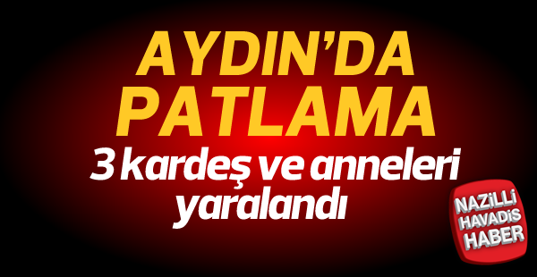 Aydın'da patlama