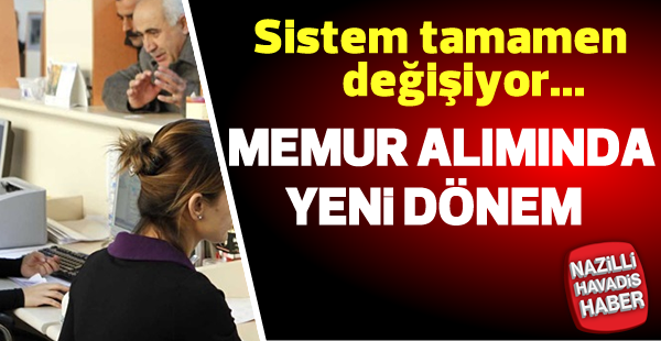 Memur alımında yeni dönem başlıyor