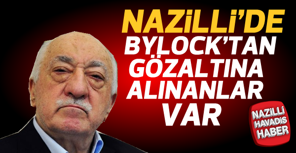 Nazilli'de 10 ByLock şüphelisi daha gözaltında