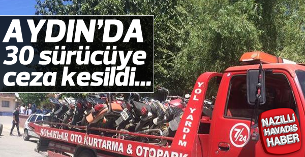 Aydın'da 30 sürücüye ceza