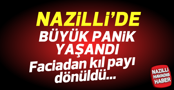 Nazilli'de faciadan dönüldü!