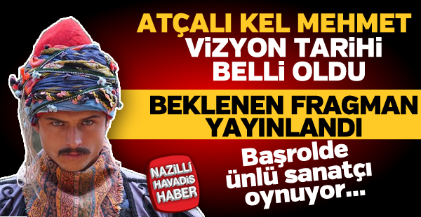 Atçalı Kel Mehmet vizyona giriyor