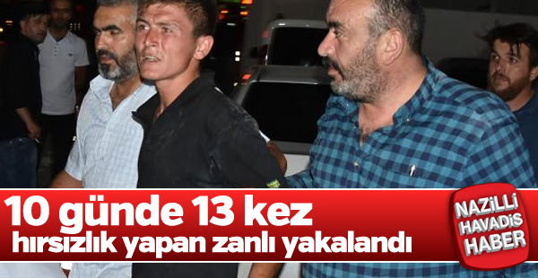 13 farklı olaya karışan hırsız yakalandı