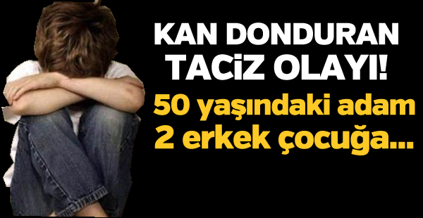 Kan donduran taciz olayı