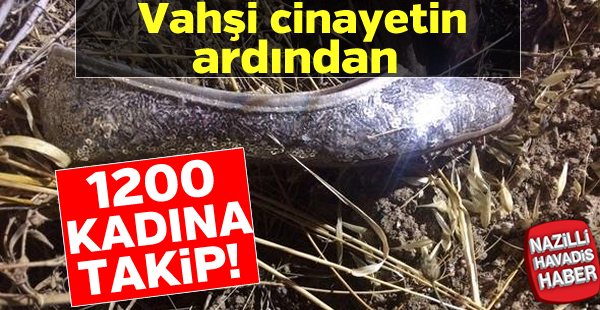 Jandarma, cinayetin ardından 1200 kadını takibe aldı!