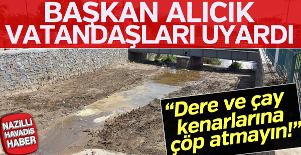 Başkan Alıcık vatandaşları uyardı