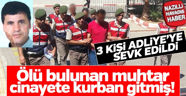 Ölü bulunan muhtar cinayete kurban gitmiş