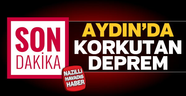 Deprem Aydın'da da hissedildi