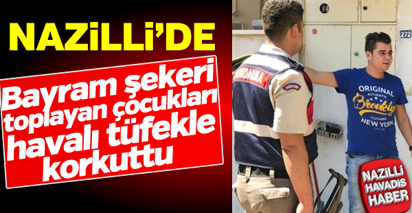 Bayram şekeri toplayan çocuklara "Havalı Tüfekle" taciz