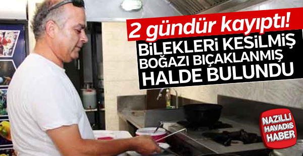 2 gündür kayıp restoran sahibi ölü bulundu