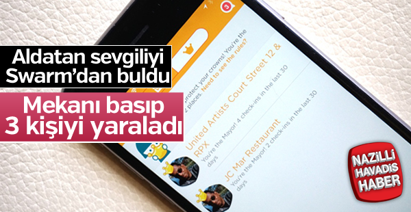 Aldatan sevgiliyi Swarm'dan bulup mekanı bastı