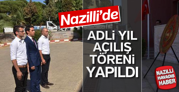 Nazilli'de Adli Yıl açılış töreni yapıldı