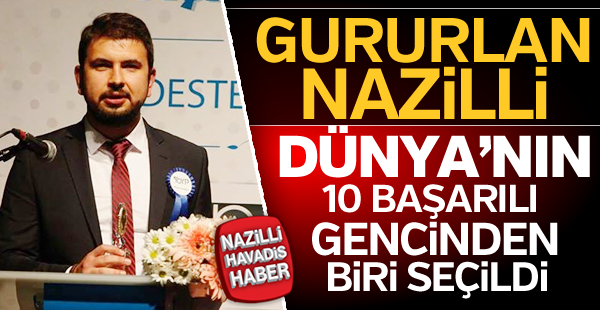 Dünyanın en başaralı 10 gencinden biri seçildi.