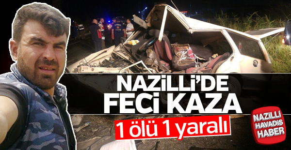 Nazilli'de feci kaza