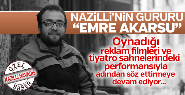 Nazilli'nin gururu "Emre Akarsu"