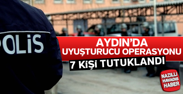 Aydın'da uyuşturucu operasyonu