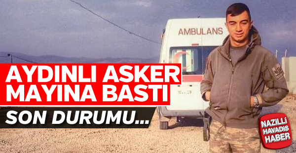 Mayına basan Aydınlı asker yaralandı