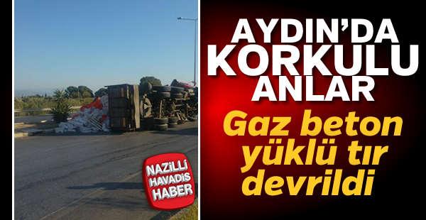 Aydın'da korkulu anlar