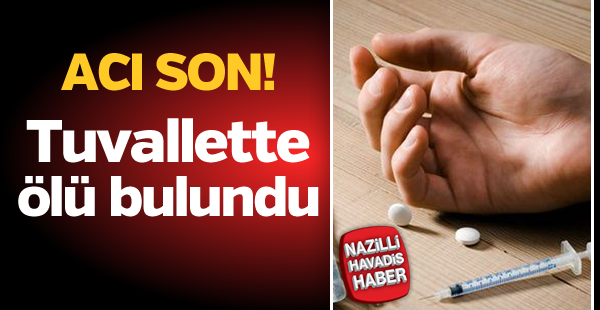 Tuvalette uyuşturucu kullanan genç ölü bulundu