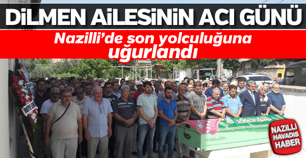 Dilmen ailesinin acı günü