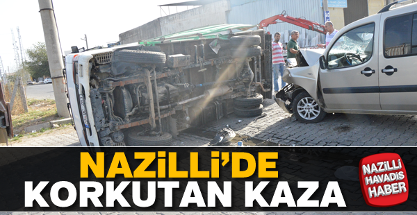 Nazilli'de korkutan kaza; 1 yaralı