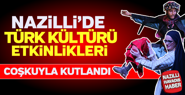 Türk Kültür etkinlikleri coşkuyla kutlandı