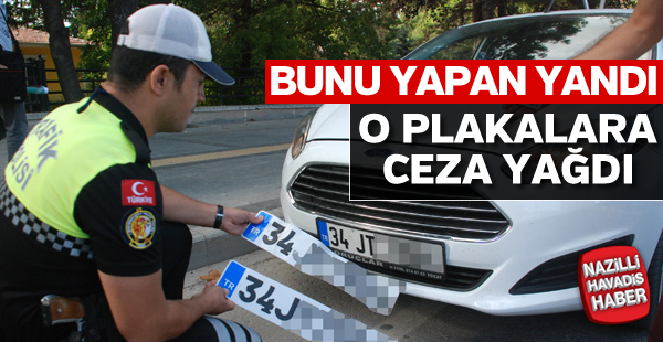 O plakalara ceza yağdı