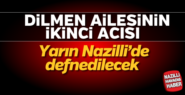 Dilmen ailesinin ikinci acısı