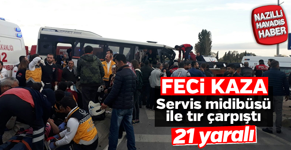 İşçi servisi TIR'a çarptı