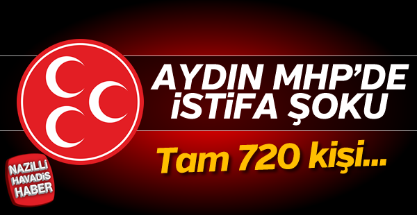 Aydın MHP'de istifa şoku