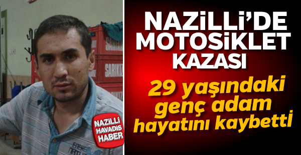 Nazilli'de acı kaza; 1 ölü