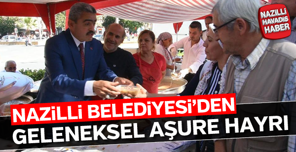 Nazilli Belediyesi'nden geleneksel aşure hayrı